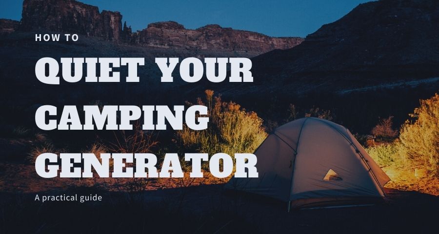 quite your Camping generator