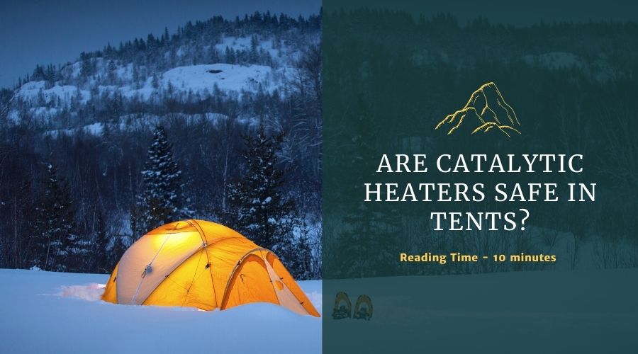 Are Catalytic Heaters Safe in Tents