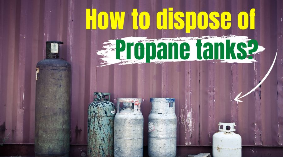 How To Dispose of Small Propane Tanks? [5 EASY Ways] - TruCampers